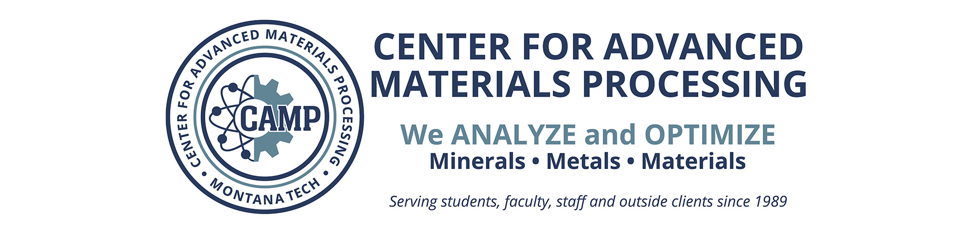 Center for Advanced Materials Processing; We analyze and optimize minerals, metals, and materials. Serving students, faculty, staff, and outside clients since 1989